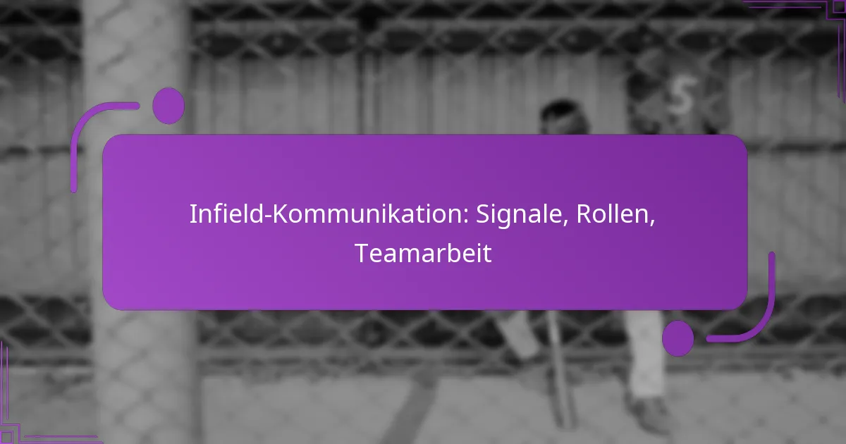 Infield-Kommunikation: Signale, Rollen, Teamarbeit