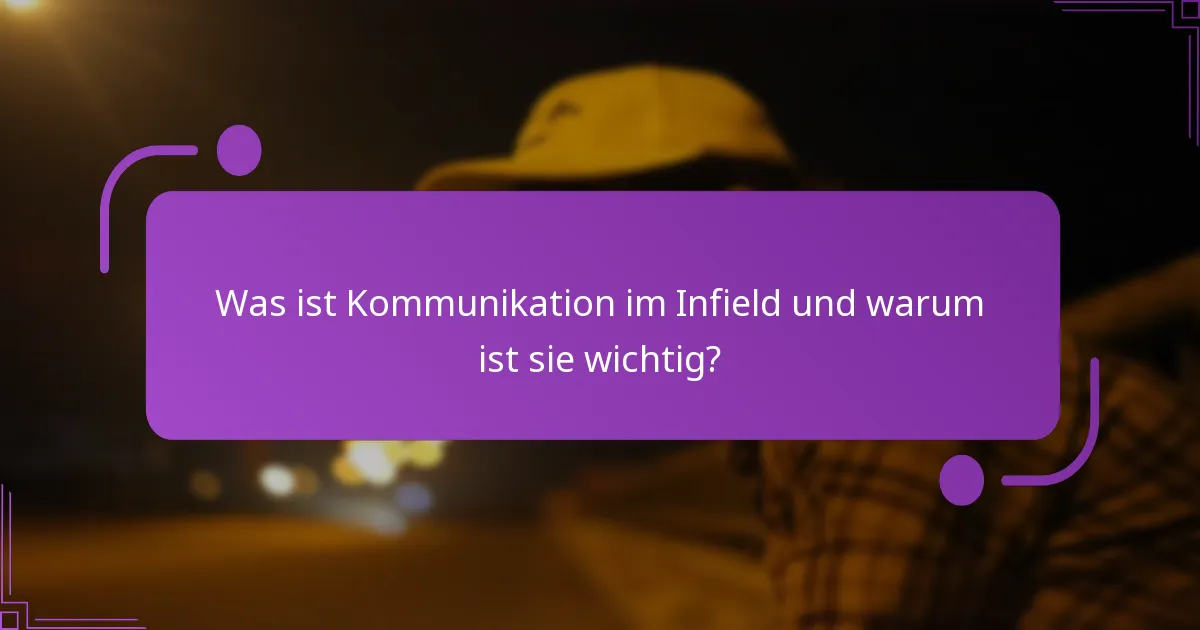 Was sind die gängigen Signale, die in der Kommunikation im Infield verwendet werden?