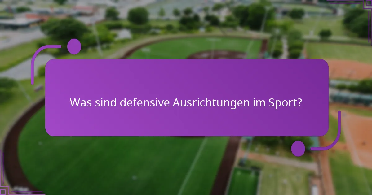 Wie beeinflusst situatives Bewusstsein defensive Ausrichtungen?