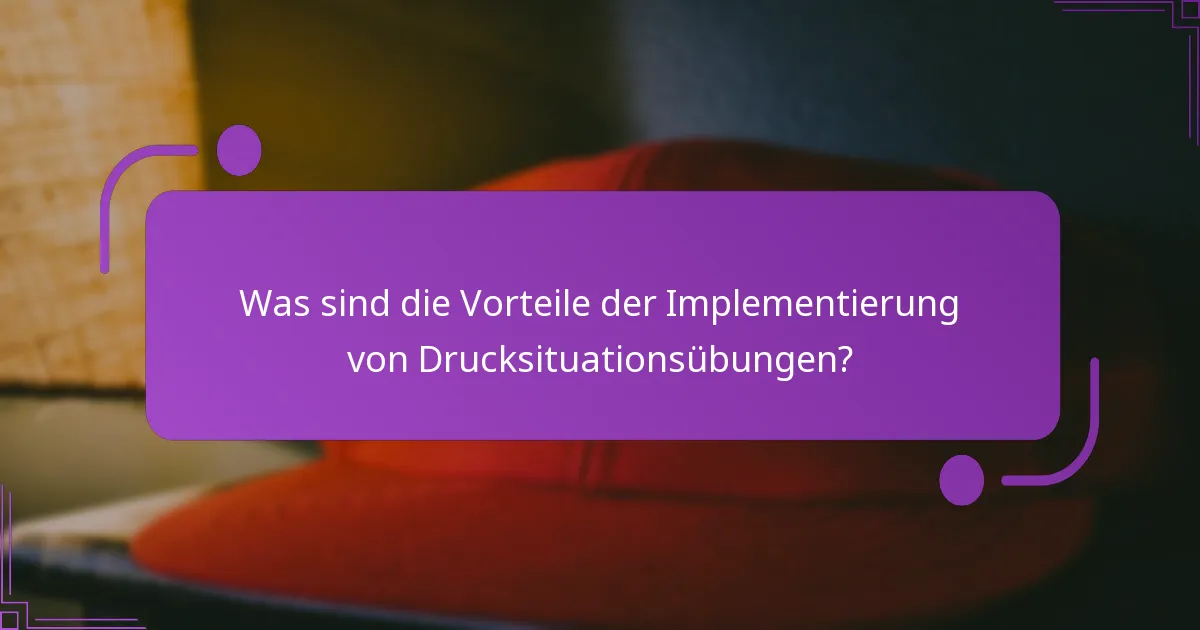 Wie verbessern Drucksituationsübungen die mentale Stärke?