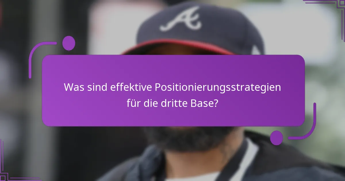 Was sind effektive Positionierungsstrategien für die dritte Base?