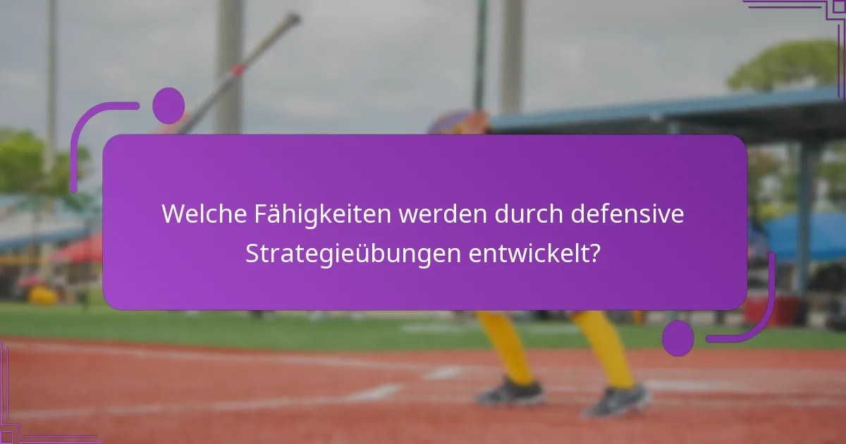 Welche Fähigkeiten werden durch defensive Strategieübungen entwickelt?