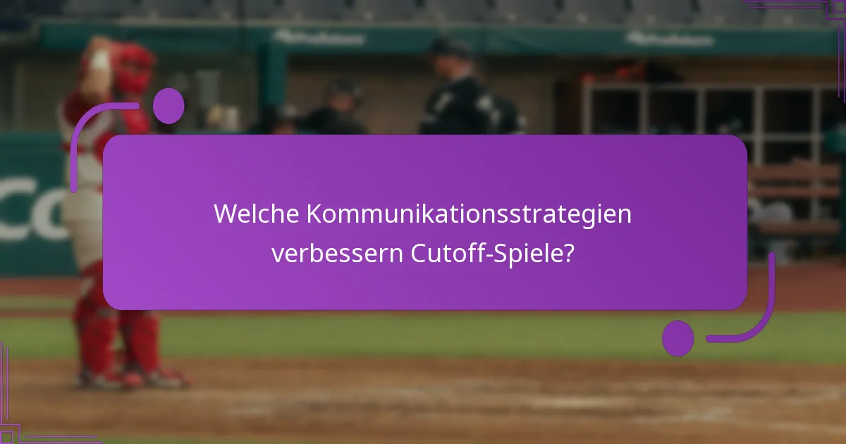 Welche Kommunikationsstrategien verbessern Cutoff-Spiele?