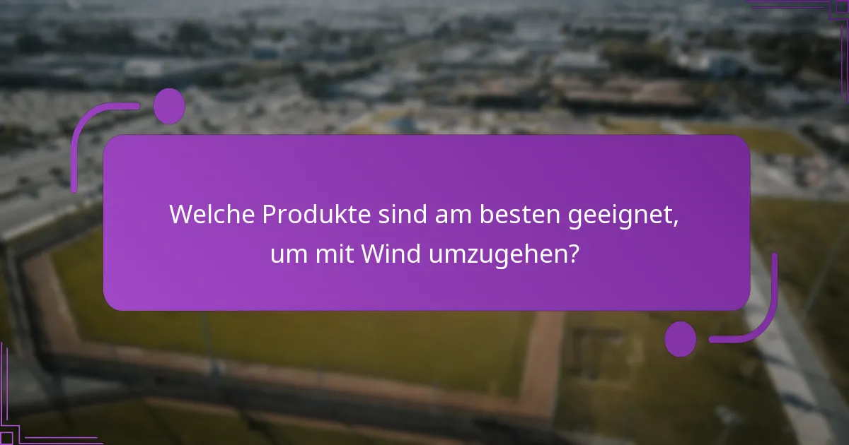 Wie können Anpassungen die Leistung bei windigen Bedingungen verbessern?