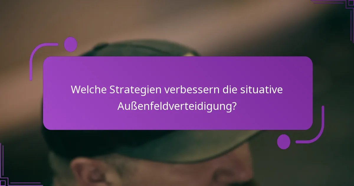 Was sind effektive Ausführungstechniken für die Außenfeldverteidigung?