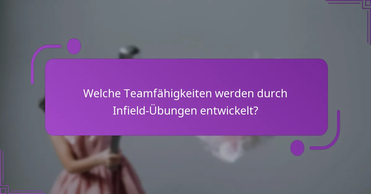 Welche Infield-Übungen sind am besten für die Fähigkeitenentwicklung?
