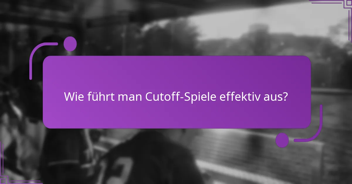 Wie führt man Cutoff-Spiele effektiv aus?